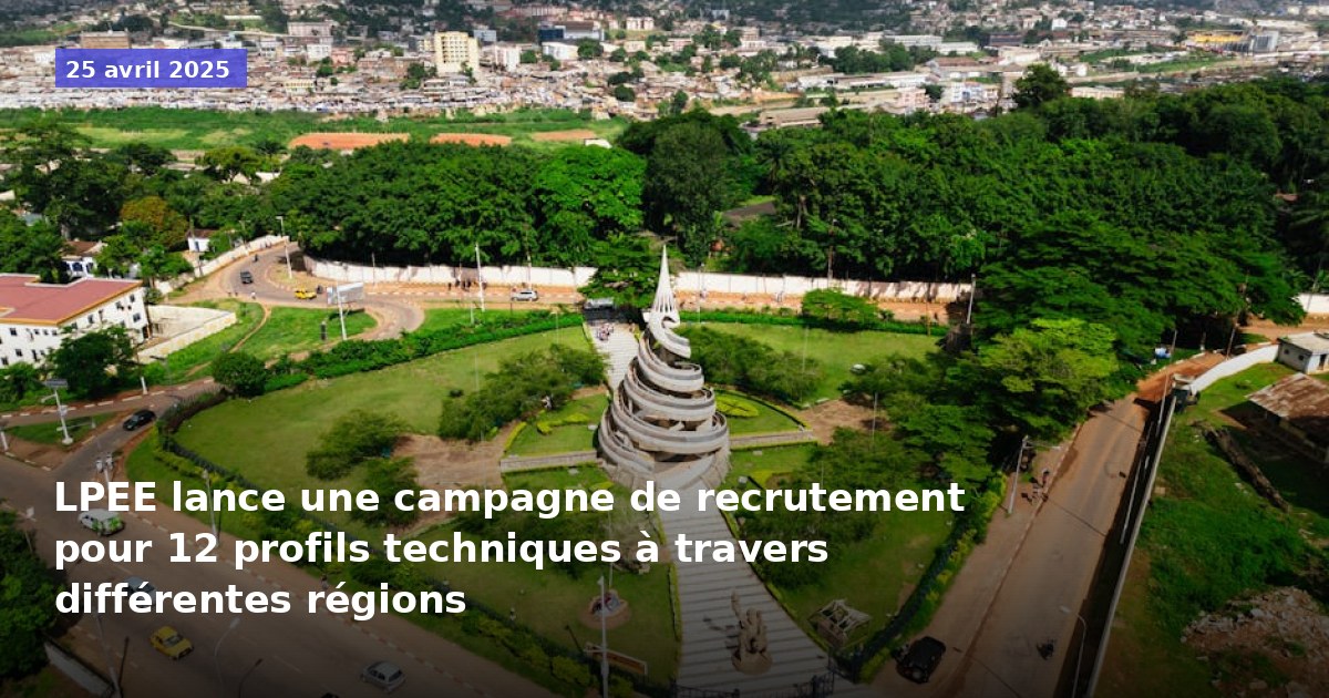 LPEE lance une campagne de recrutement pour 12 profils techniques à travers différentes régions