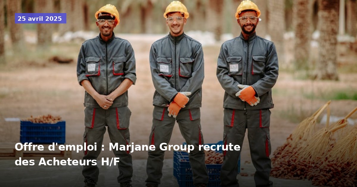 Offre d'emploi : Marjane Group recrute des Acheteurs H/F