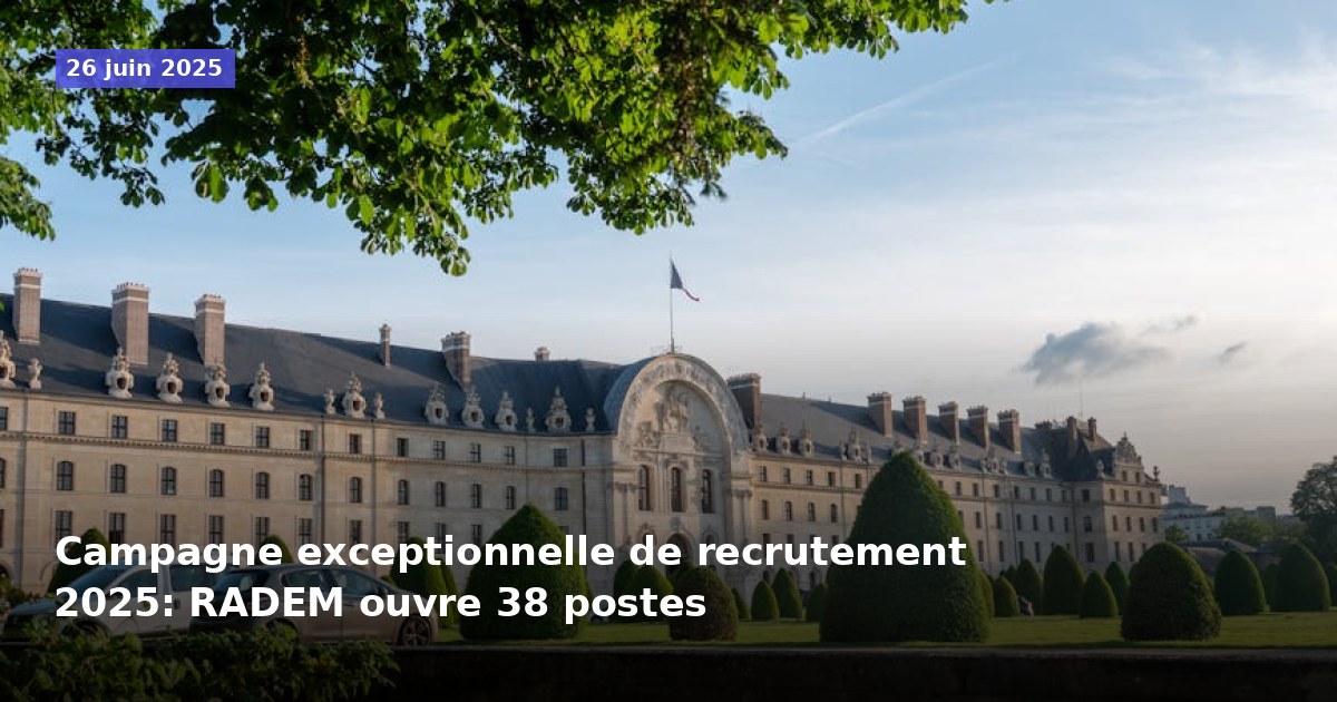 Recrutement exceptionnel 2025 : RADEM propose 38 postes