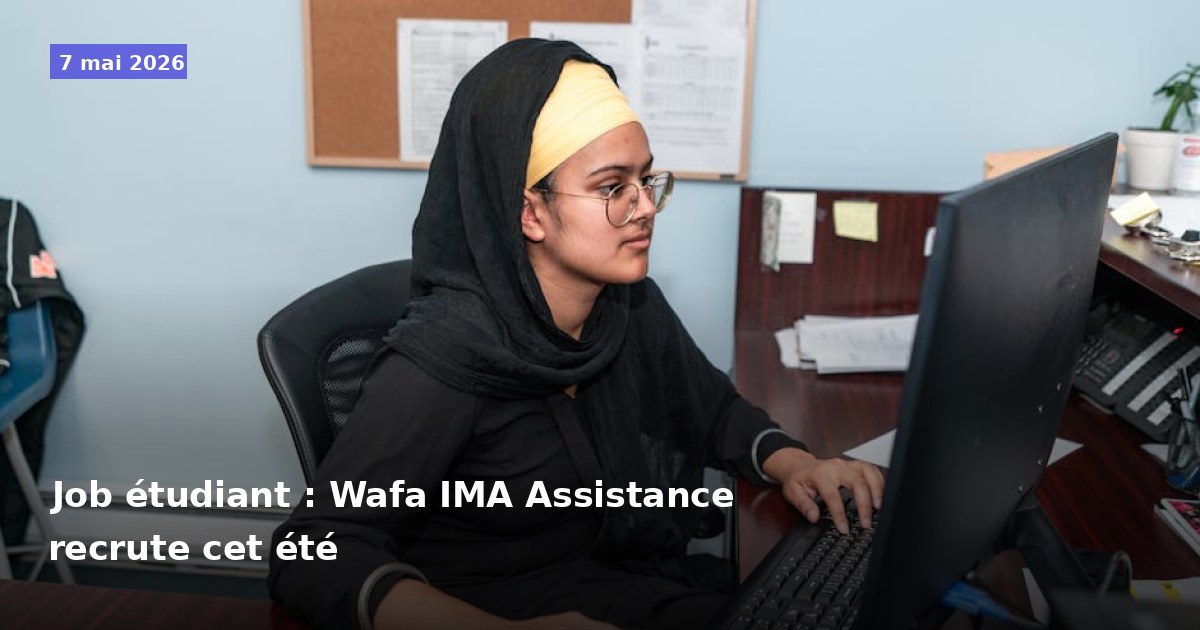 Étudiant : Wafa IMA Assistance recrute pour cet été
