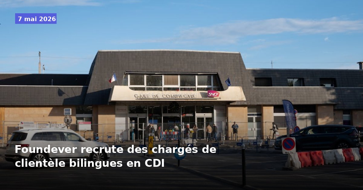Foundever recrute des chargés de clientèle bilingues en contrat à durée indéterminée