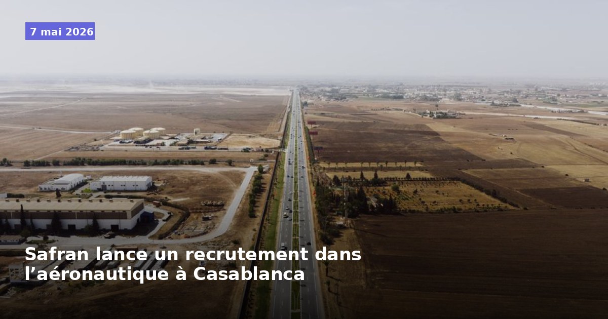 Recrutement dans l’aéronautique par Safran à Casablanca