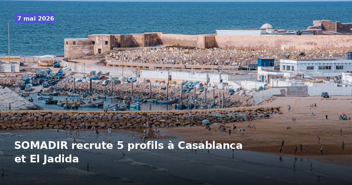 SOMADIR recrute 5 profils à Casablanca et El Jadida