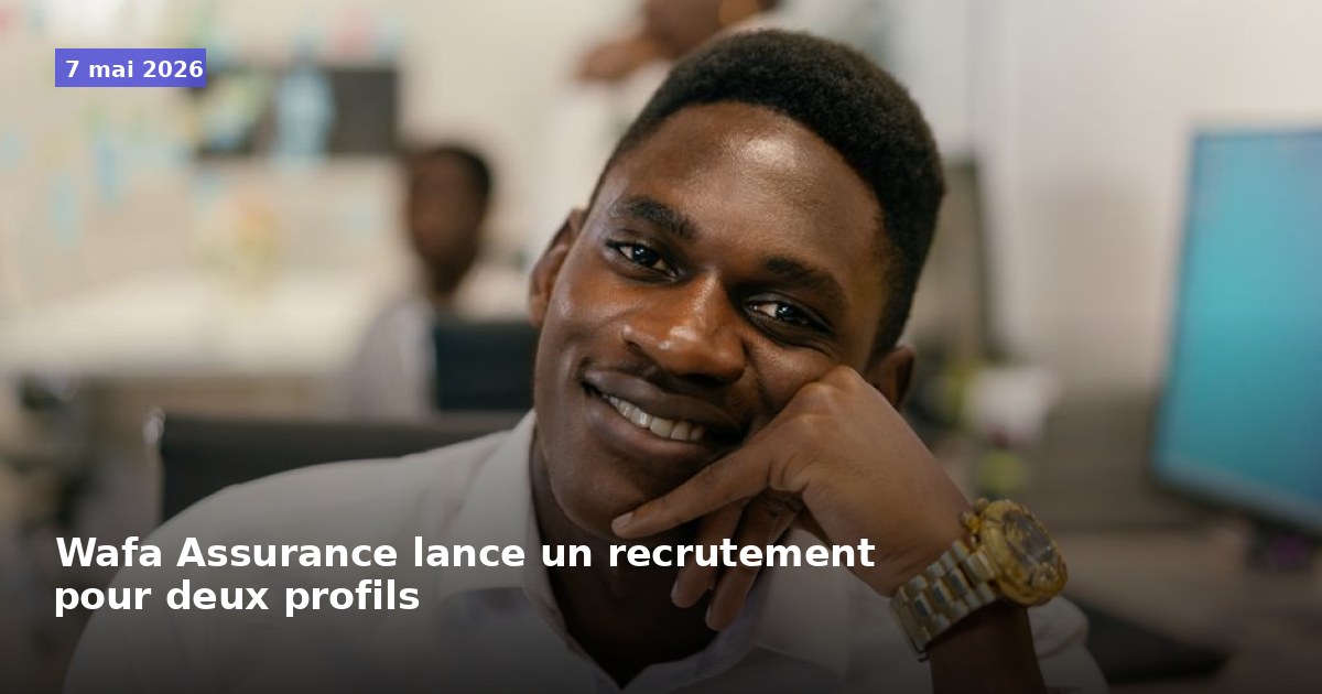 Wafa Assurance recrute pour deux postes