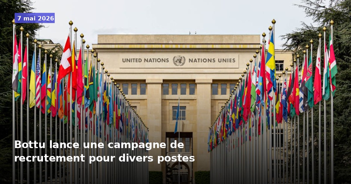 Bottu ouvre une campagne de recrutement pour plusieurs postes