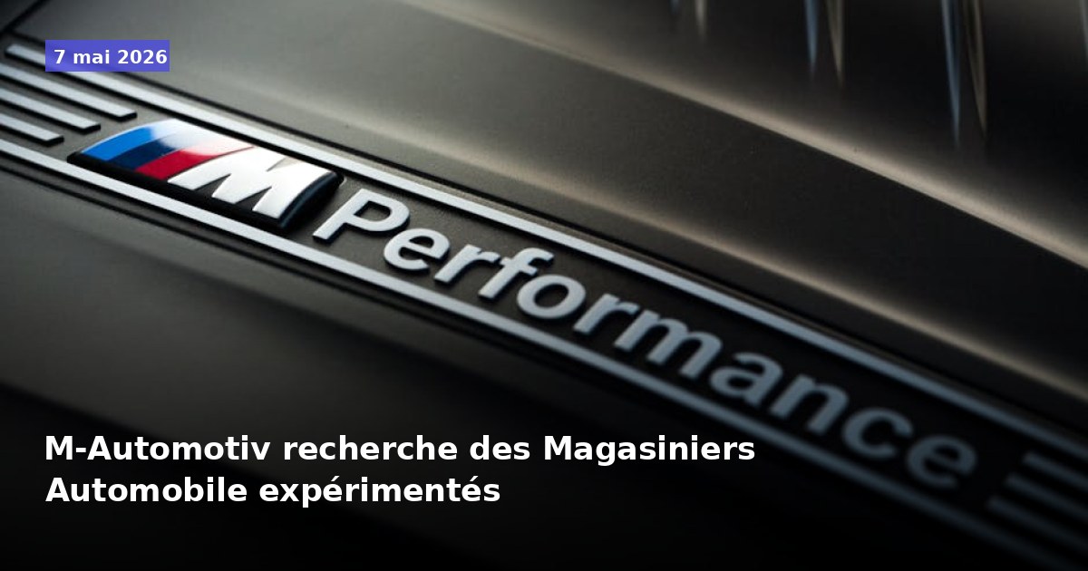 M-Automotiv recrute des Magasiniers Automobile expérimentés