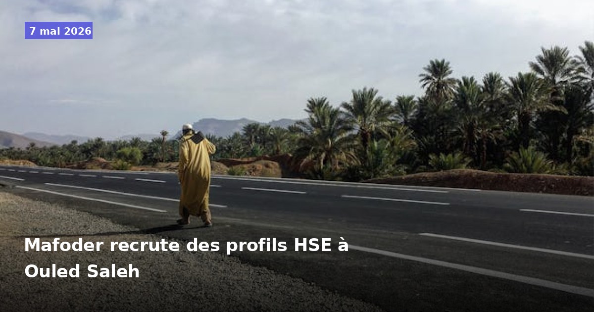 Mafoder recherche des profils HSE à Ouled Saleh
