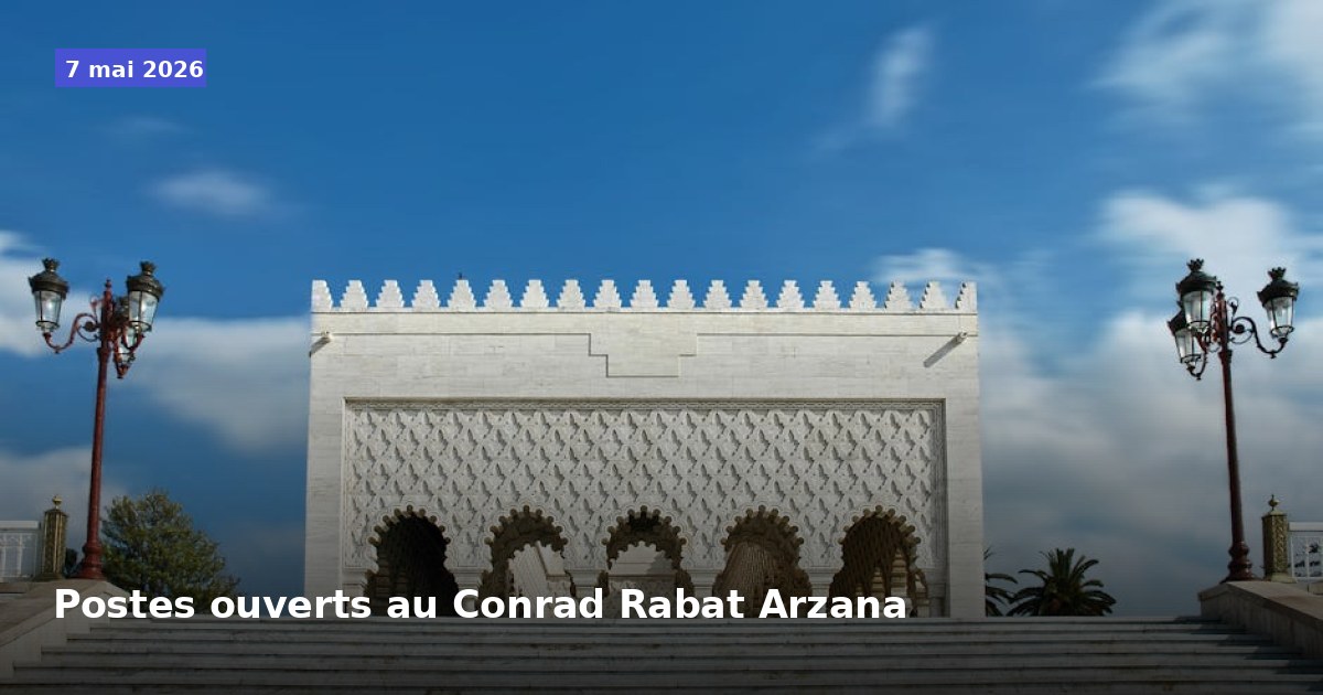 Postes disponibles au Conrad Rabat Arzana