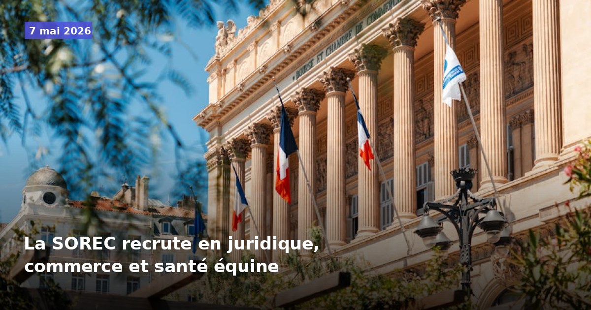 La SOREC recrute des profils en juridique, commerce et santé équine