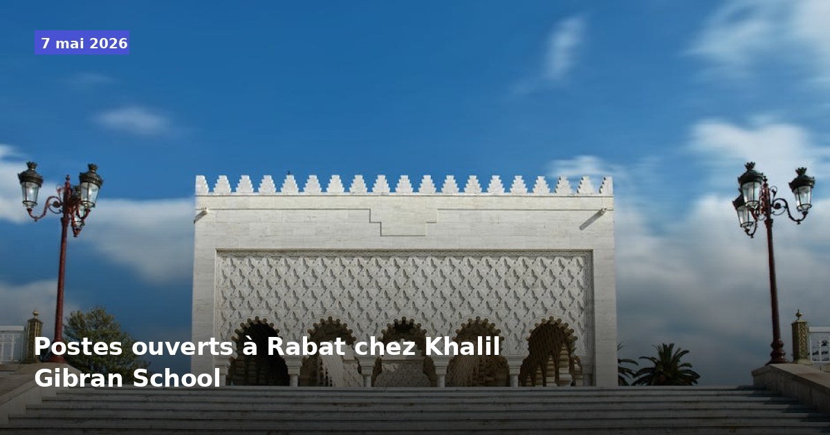 Postes disponibles à Rabat à l'École Khalil Gibran