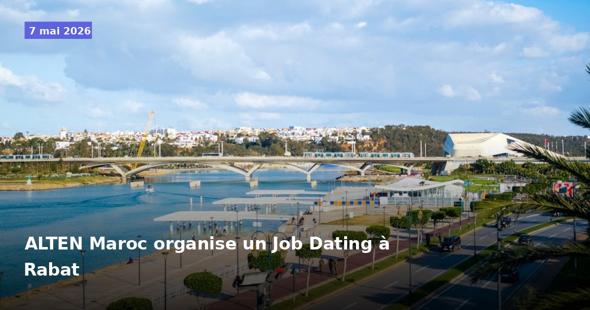 Job Dating organisé par ALTEN Maroc à Rabat