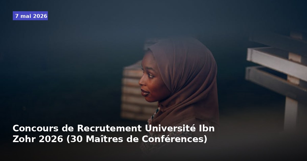 Concours de Recrutement à l'Université Ibn Zohr 2026 (30 Maîtres de Conférences)