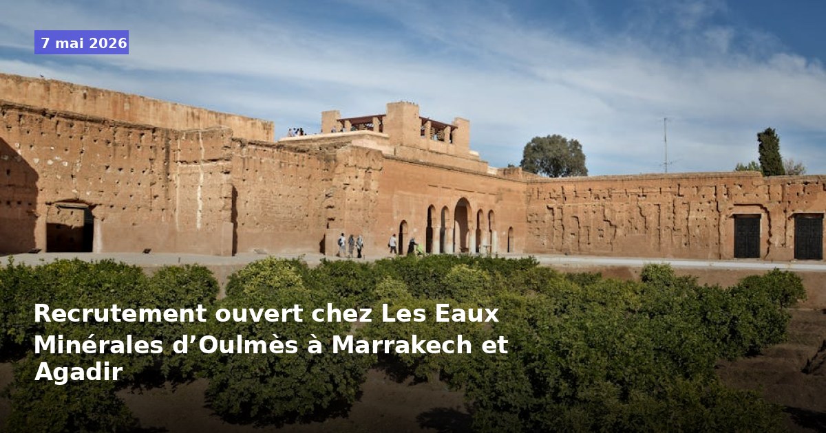 Recrutement chez Les Eaux Minérales d’Oulmès à Marrakech et Agadir