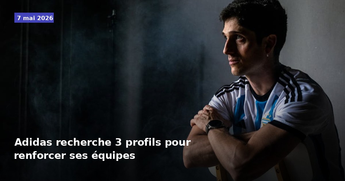 Adidas recrute 3 profils pour renforcer ses équipes