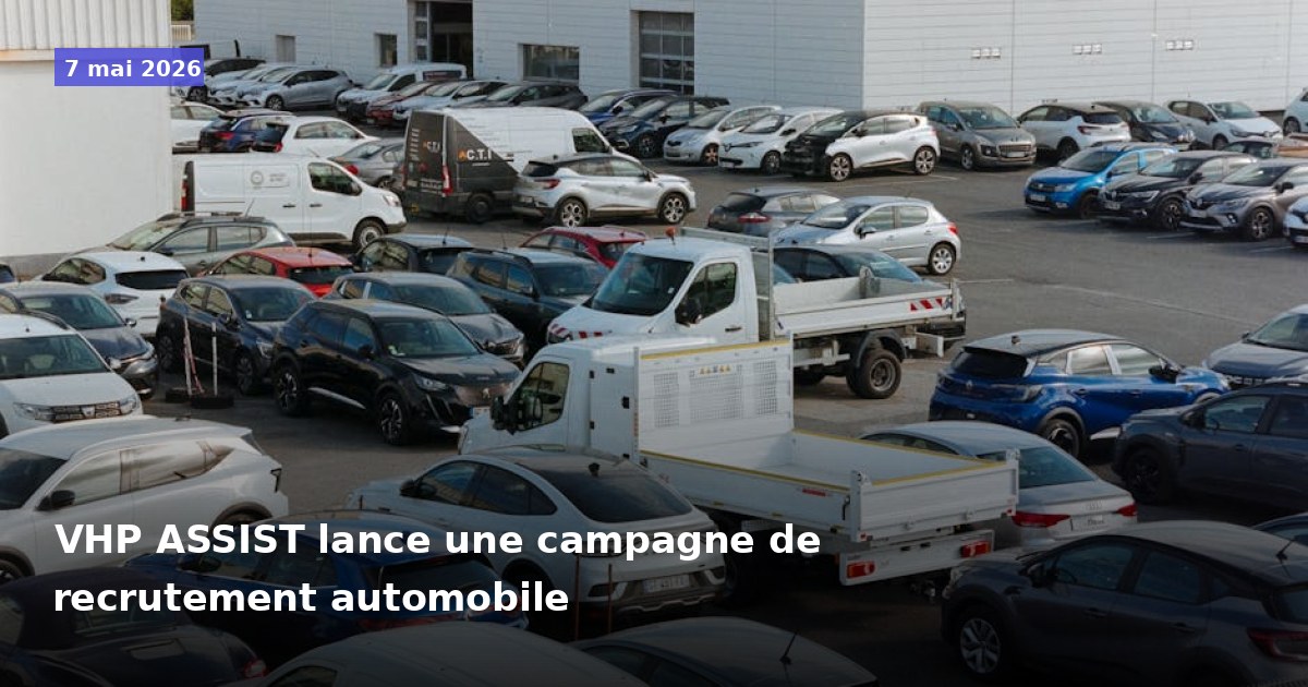 VHP ASSIST lance une campagne de recrutement dans le secteur automobile