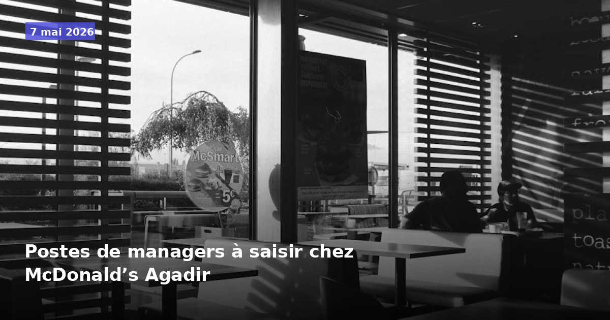 Opportunités de postes de managers chez McDonald’s à Agadir