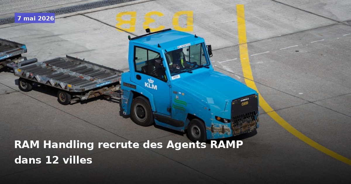 RAM Handling recrute des Agents RAMP dans 12 villes
