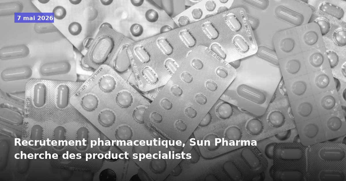 Recrutement de spécialistes produits chez Sun Pharma