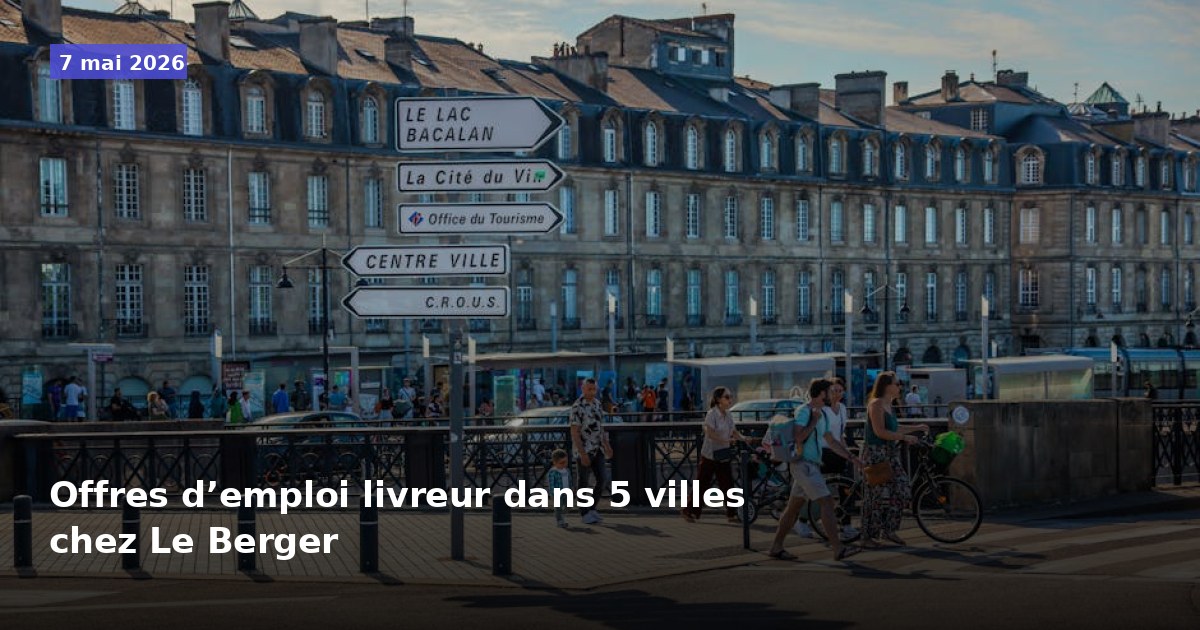 Postes de livreur disponibles dans 5 villes chez Le Berger