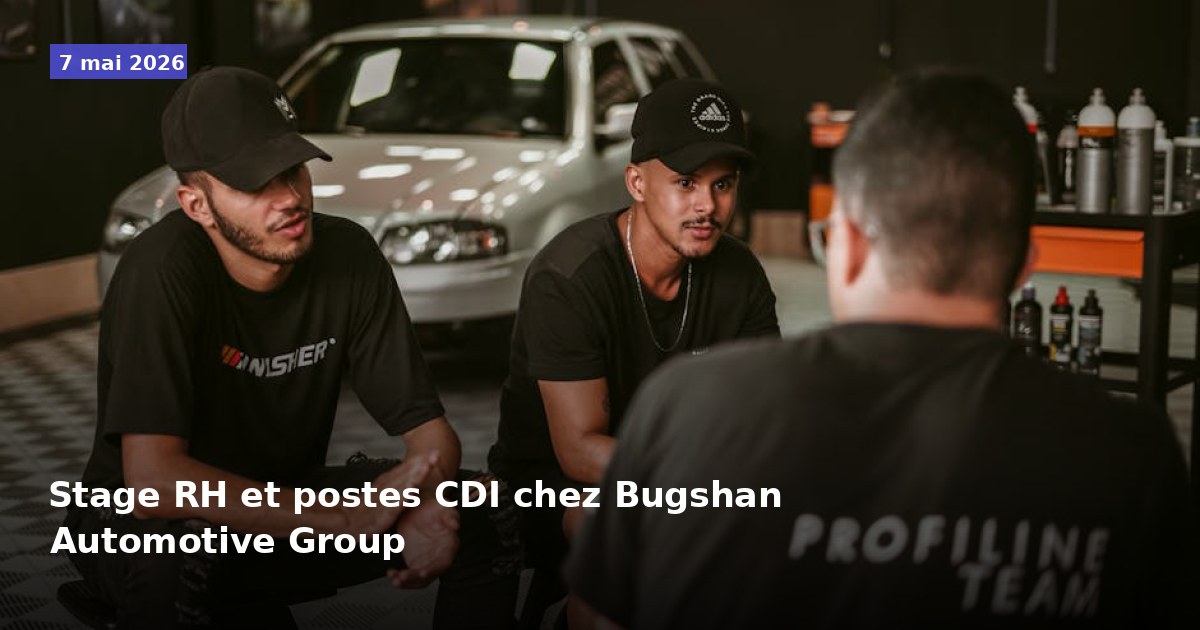 Stage en Ressources Humaines et postes en CDI chez Bugshan Automotive Group