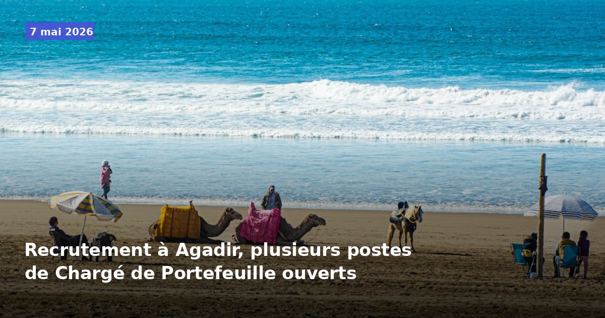 Recrutement à Agadir, plusieurs postes de Chargé de Portefeuille disponibles