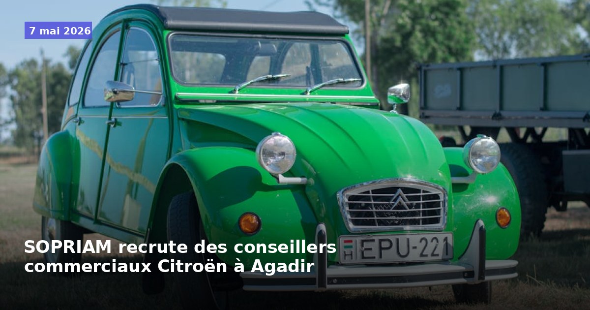 SOPRIAM recrute des conseillers commerciaux pour Citroën à Agadir