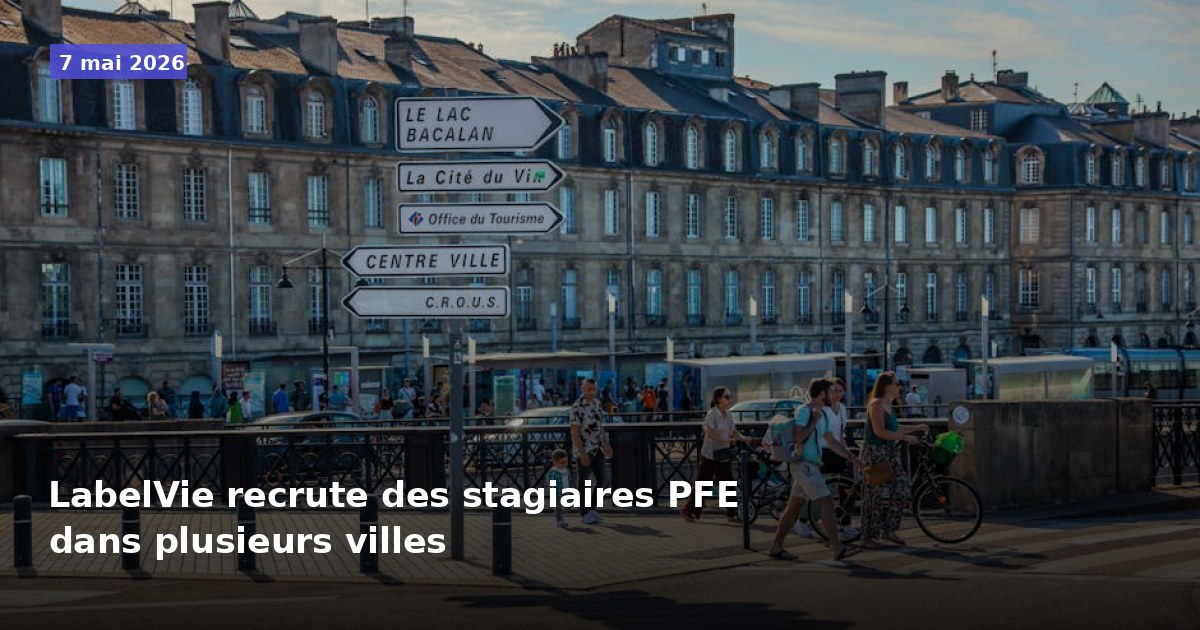 LabelVie recherche des stagiaires PFE dans plusieurs villes