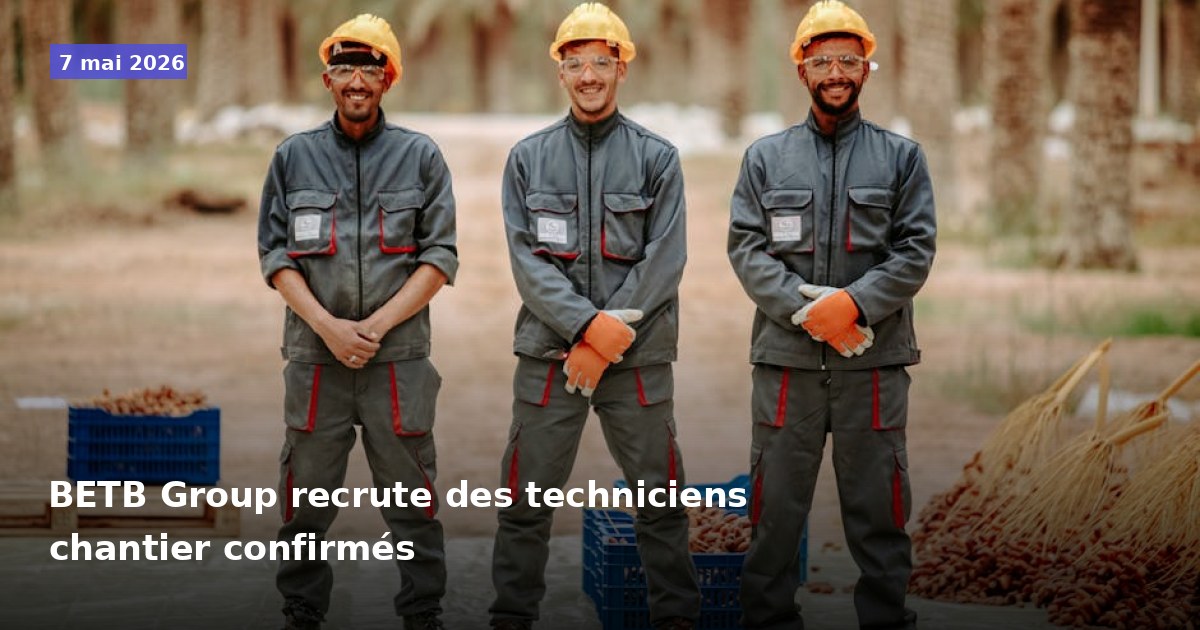 BETB Group recherche des techniciens de chantier expérimentés