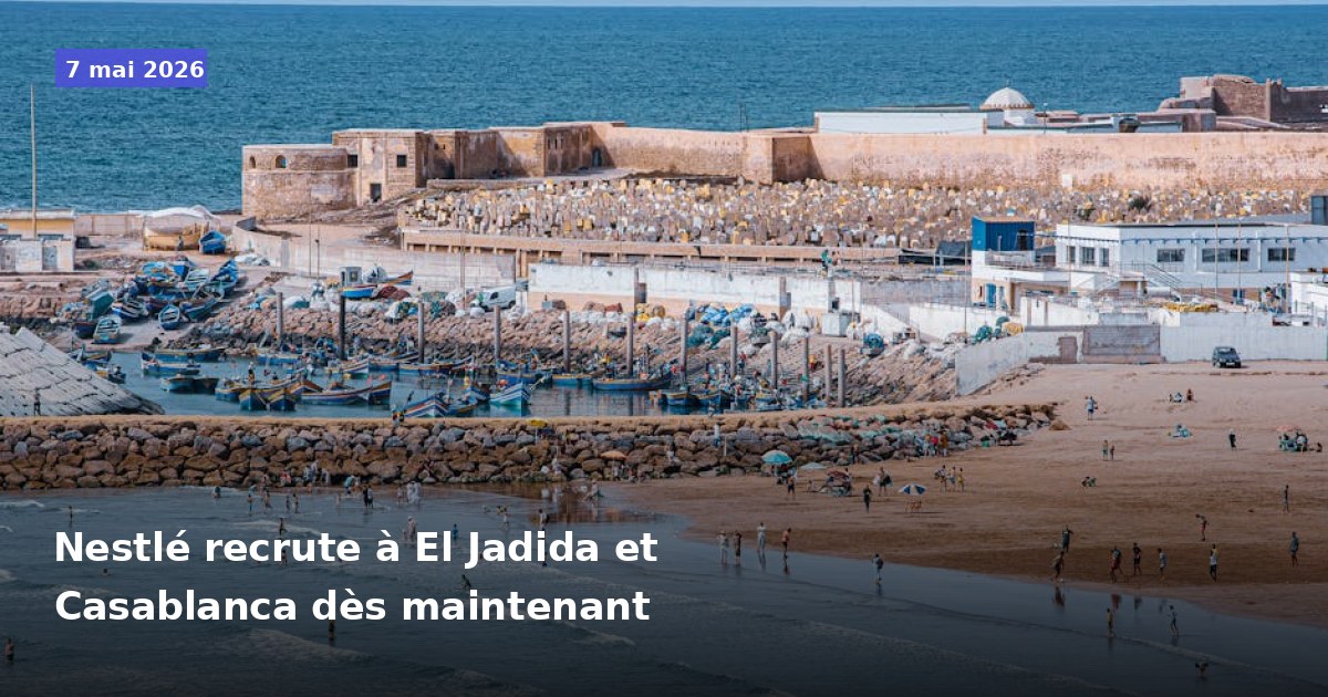 Nestlé recrute actuellement à El Jadida et Casablanca