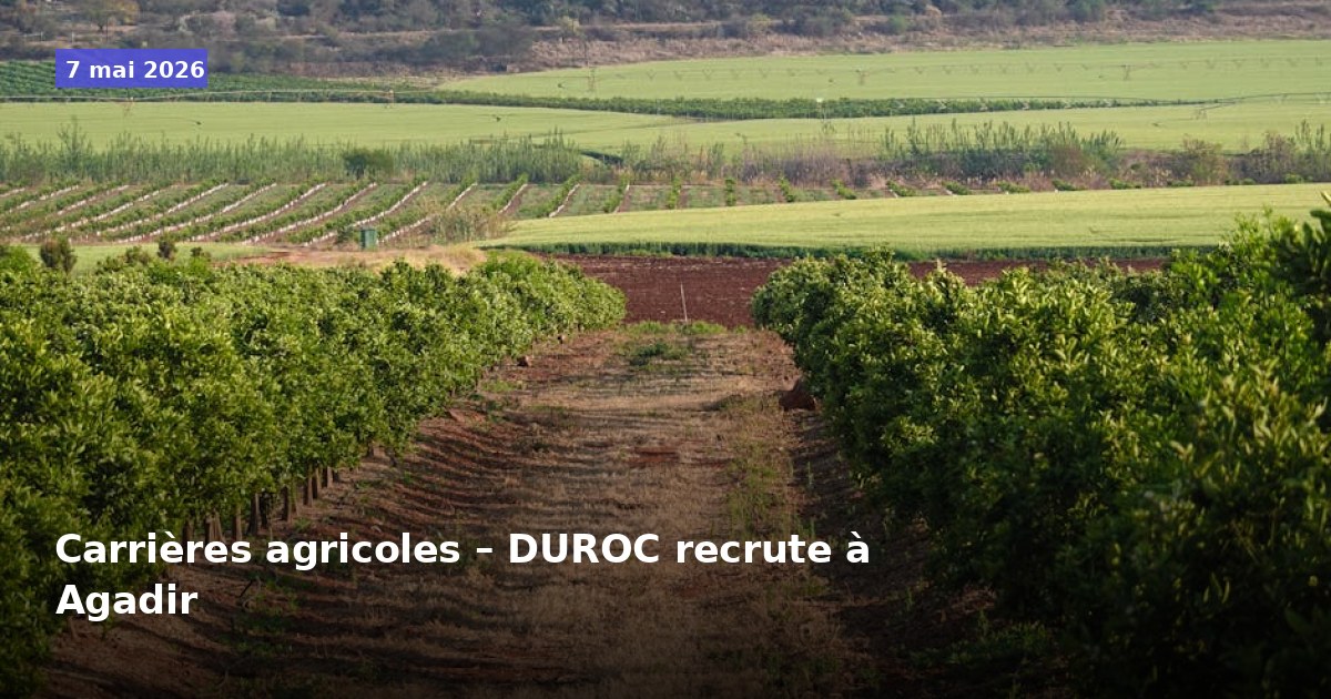 Recrutement de carrières agricoles chez DUROC à Agadir