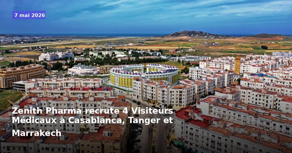 Zenith Pharma cherche à recruter 4 Visiteurs Médicaux à Casablanca, Tanger et Marrakech