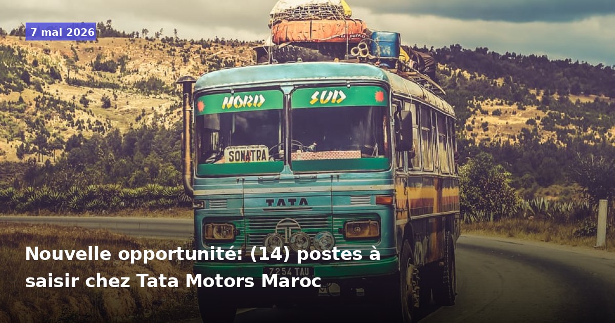 Opportunité: (14) postes disponibles chez Tata Motors Maroc
