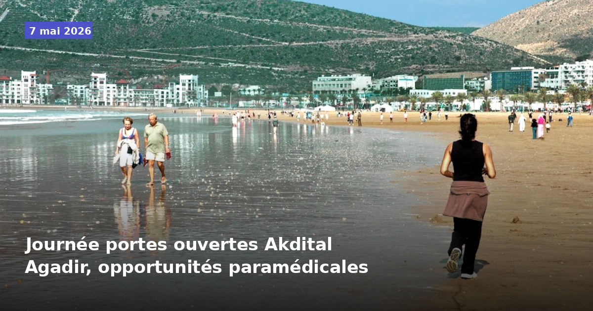 Journée portes ouvertes d'Akdital à Agadir : opportunités dans le secteur paramédical
