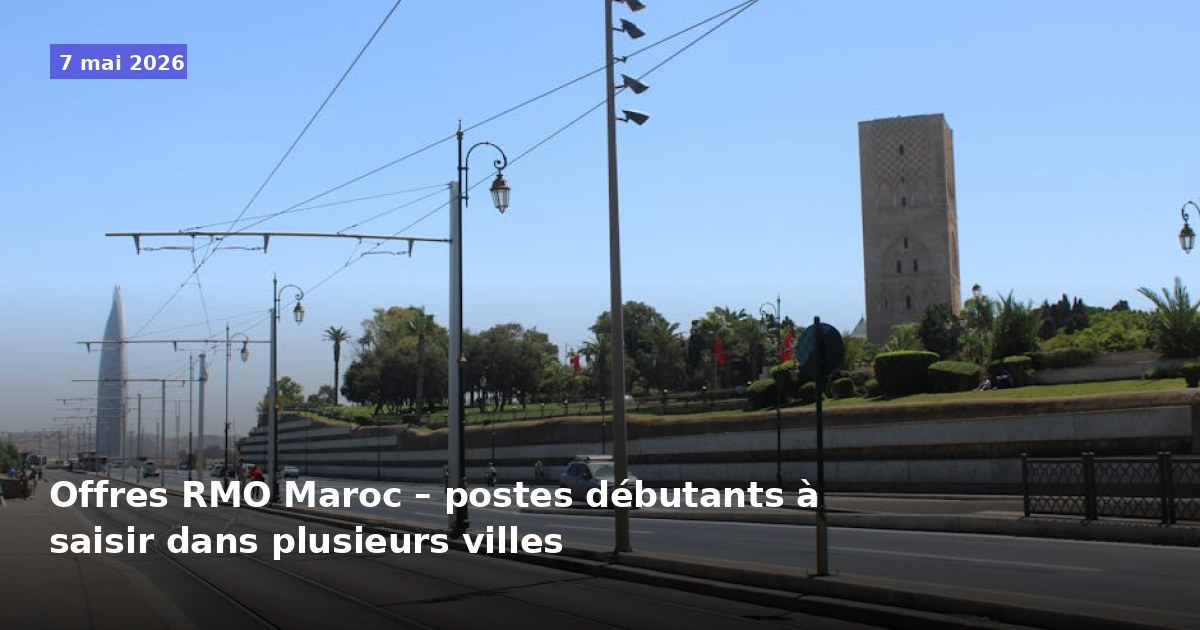 RMO Maroc – Opportunités pour débutants dans plusieurs villes