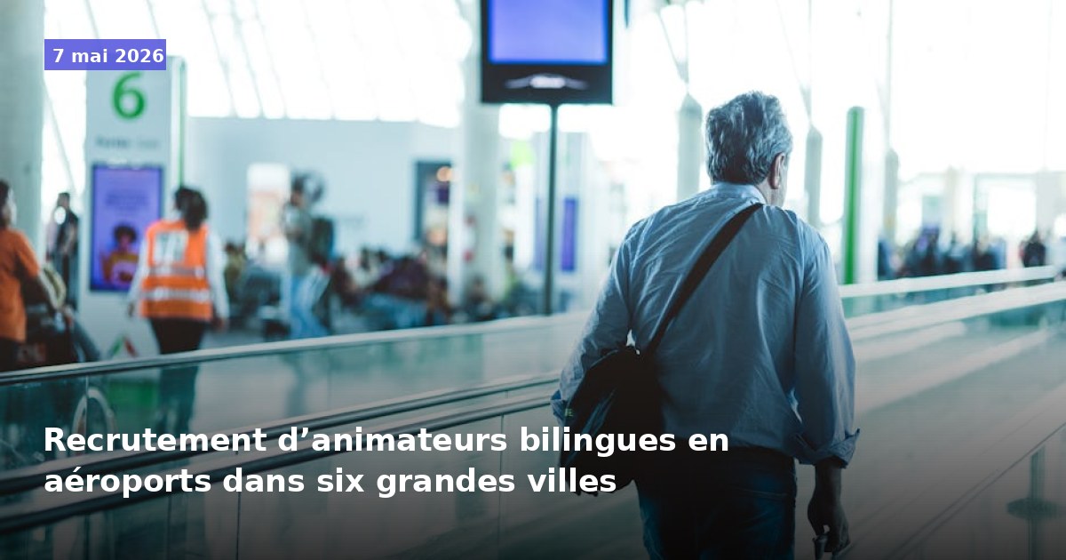 Recrutement d'animateurs bilingues dans six grandes villes aéroportuaires