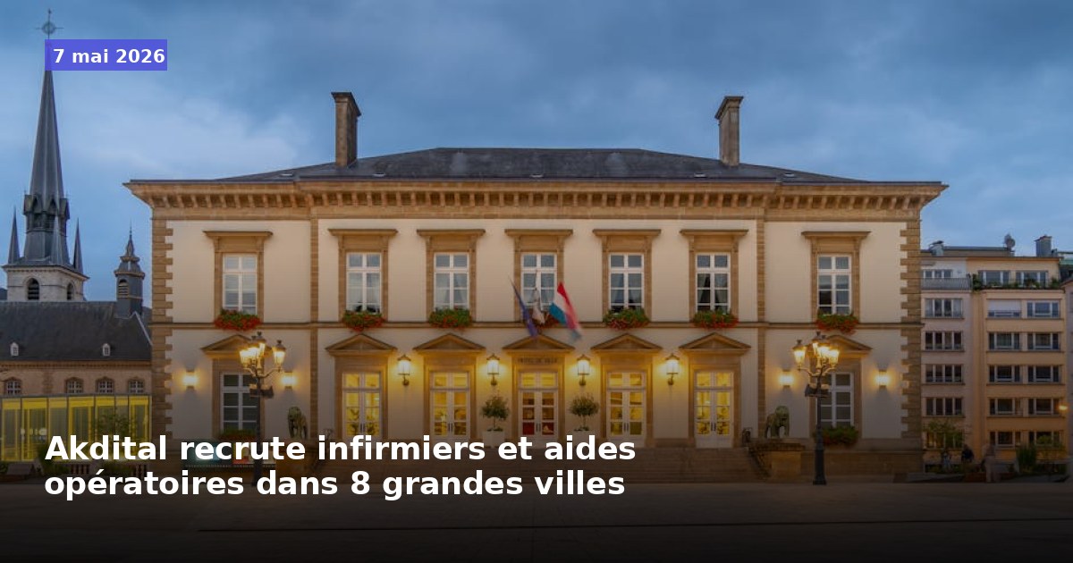 Akdital recrute des infirmiers et aides opératoires dans 8 grandes villes