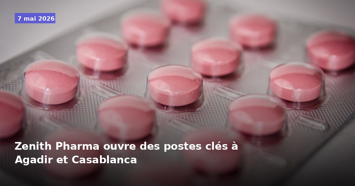 Zenith Pharma recrute pour des postes clés à Agadir et Casablanca