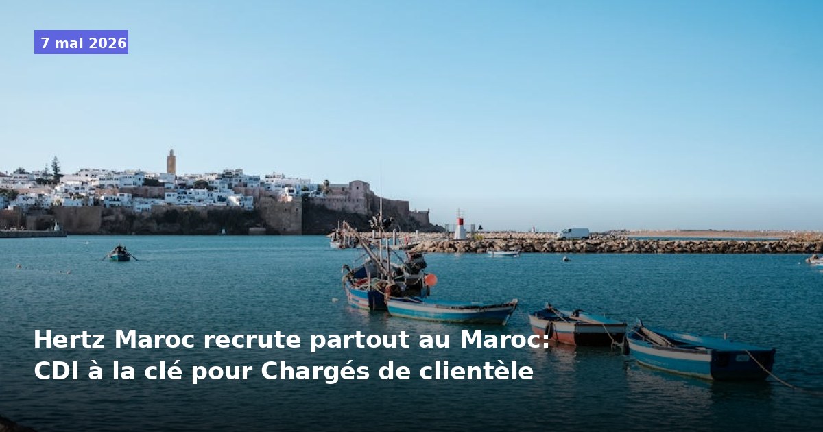 Hertz Maroc recrute des Chargés de clientèle en CDI dans tout le Maroc