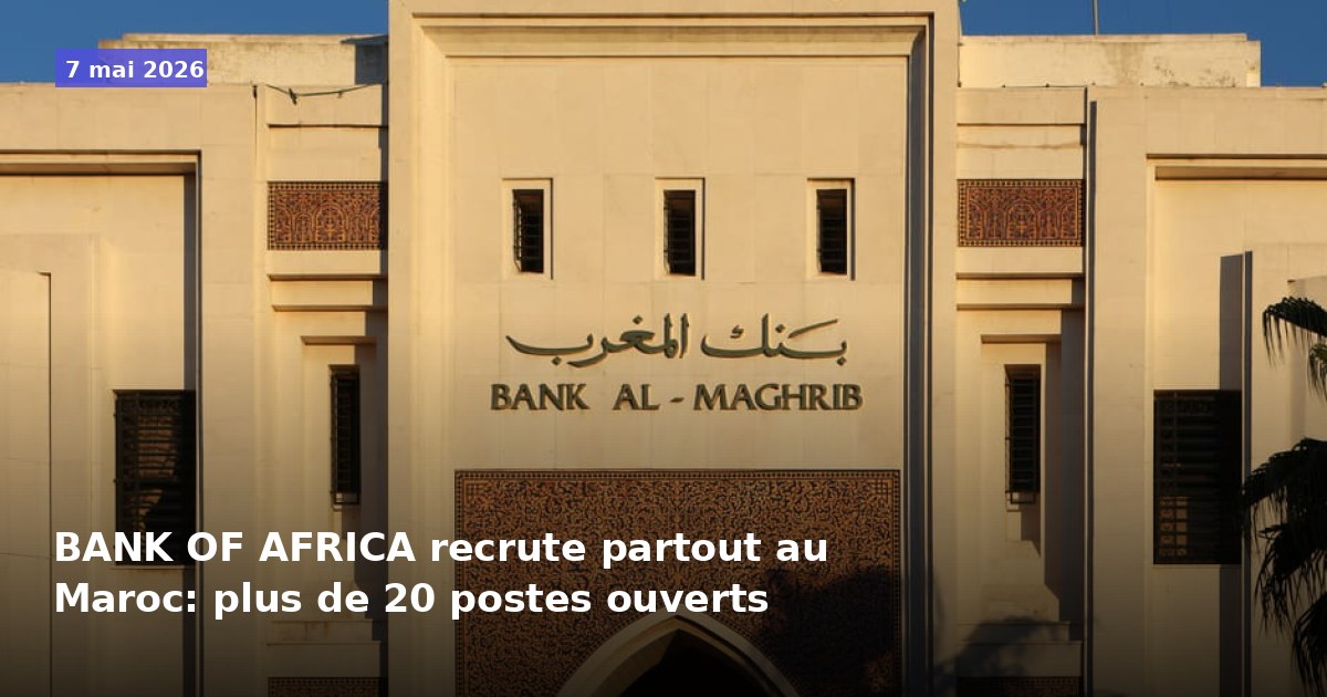BANK OF AFRICA recrute dans tout le Maroc : plus de 20 postes à pourvoir