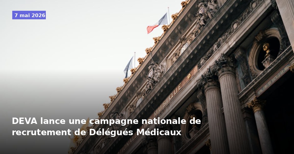 DEVA recrute des Délégués Médicaux à l'échelle nationale
