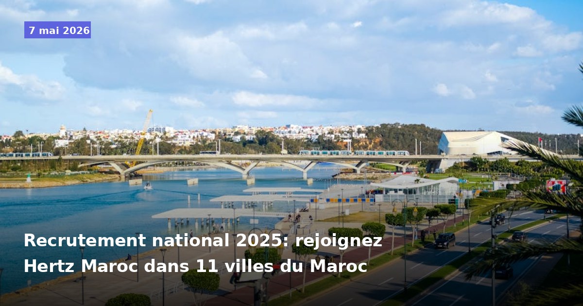 Recrutement national 2025: rejoignez Hertz Maroc dans 11 villes du Maroc