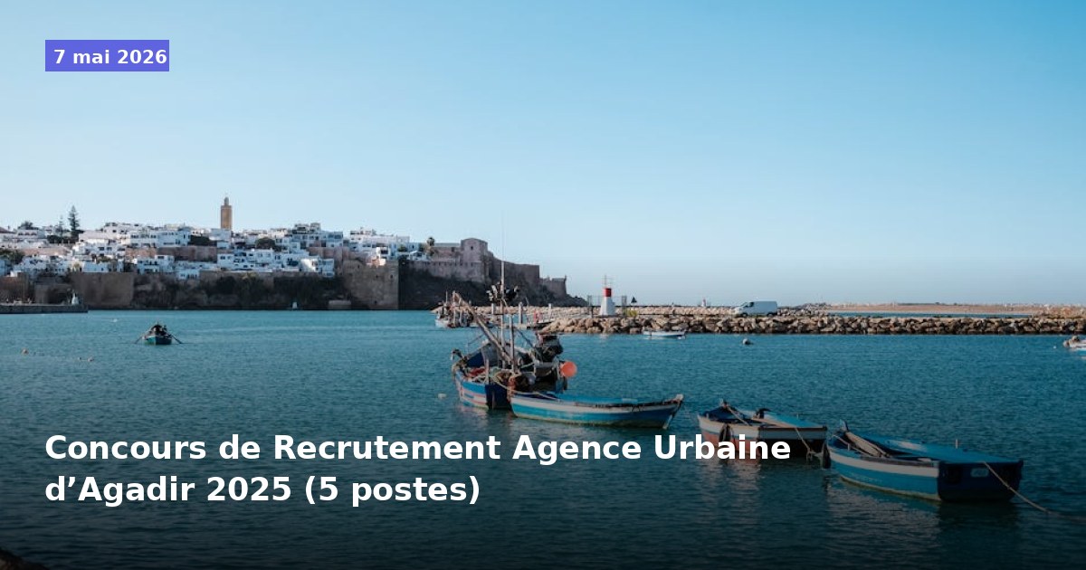Concours de Recrutement pour 5 Postes à l'Agence Urbaine d'Agadir 2025