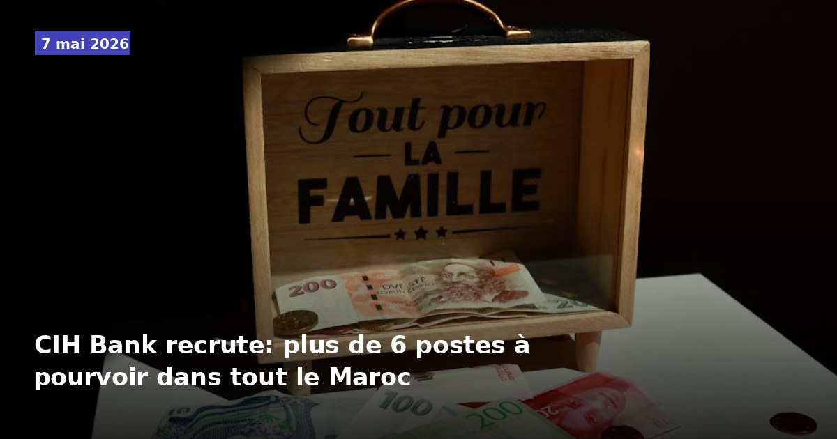 CIH Bank recrute : plus de 6 postes disponibles à travers le Maroc