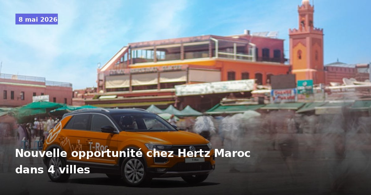 Nouvelle opportunité chez Hertz Maroc dans quatre villes