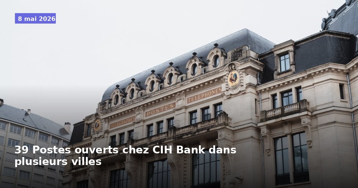 39 Postes ouverts chez CIH Bank dans plusieurs villes