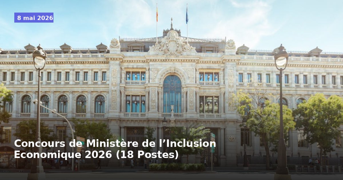 Concours de Ministère de l’Inclusion Economique 2026 (18 Postes)