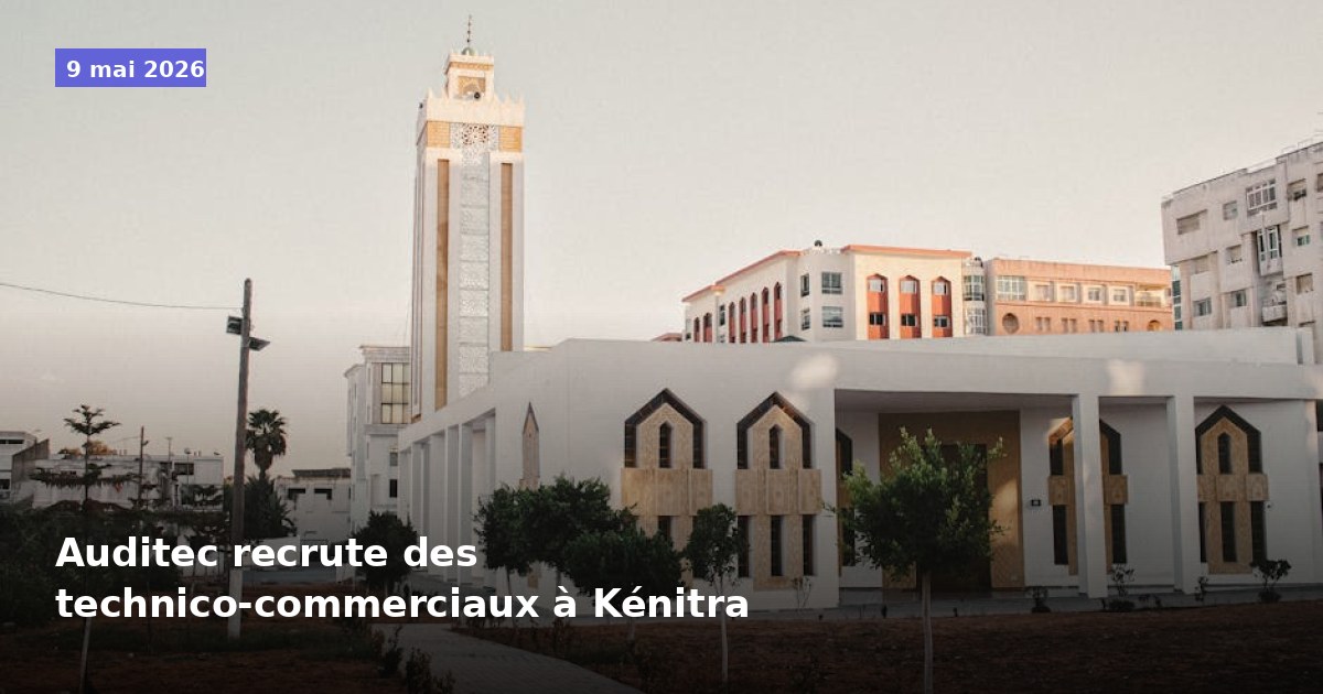Auditec recrute des technico-commerciaux à Kénitra